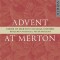 Advent at Merton - Choir of Merton College, Oxford